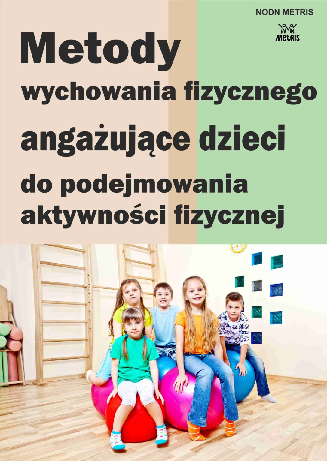 Metody Wychowania Fizycznego Anga Uj Ce Dzieci Do Podejmowania