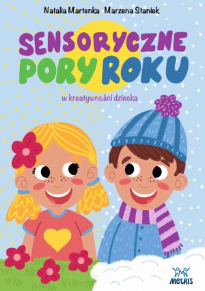 książka: Sensoryczne pory roku w kreatywności dziecka + CD + E-BOOK z szablonami do zabaw