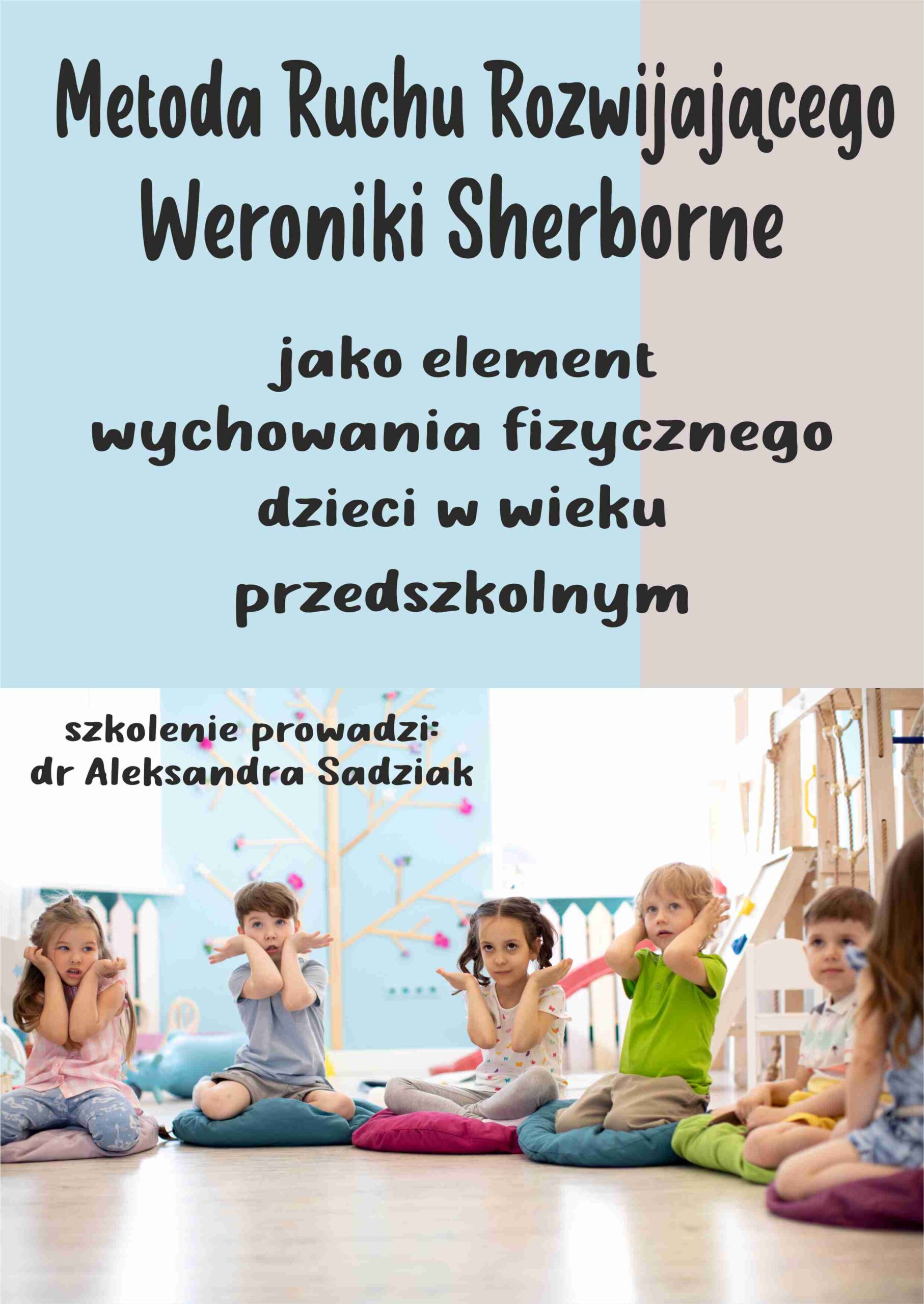 Metoda Ruchu Rozwijającego Weroniki Sherborne jako element wychowania fizycznego dzieci w wieku przedszkolnym i wczesnoszkolnym