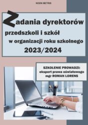 Zadania dyrektorów przedszkoli i szkół w organizacji roku szkolnego 2023/2024