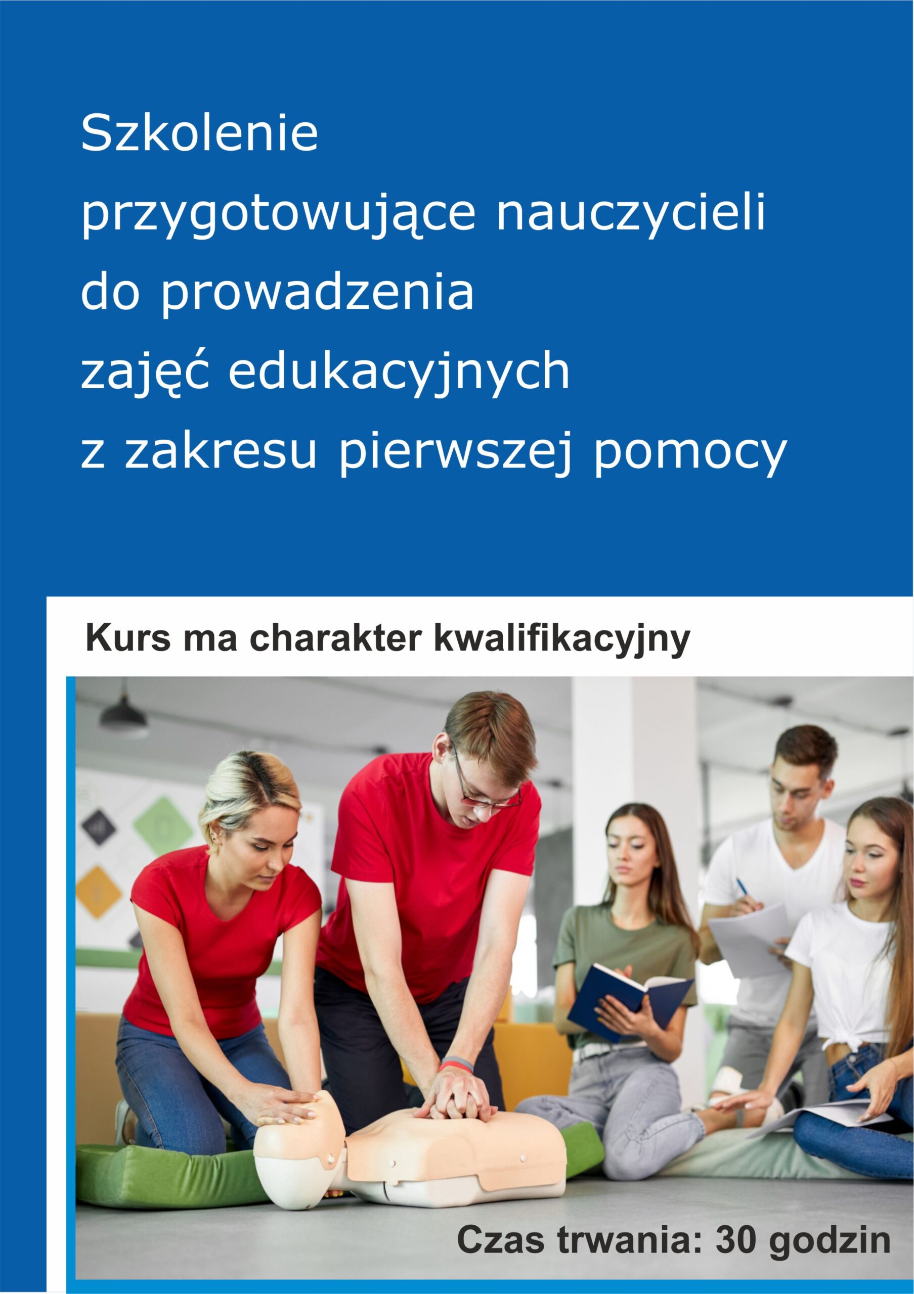 Szkolenie Kwalifikacyjne Przygotowujące nauczycieli do prowadzenia zajęć edukacyjnych w zakresie udzielania pierwszej pomocy