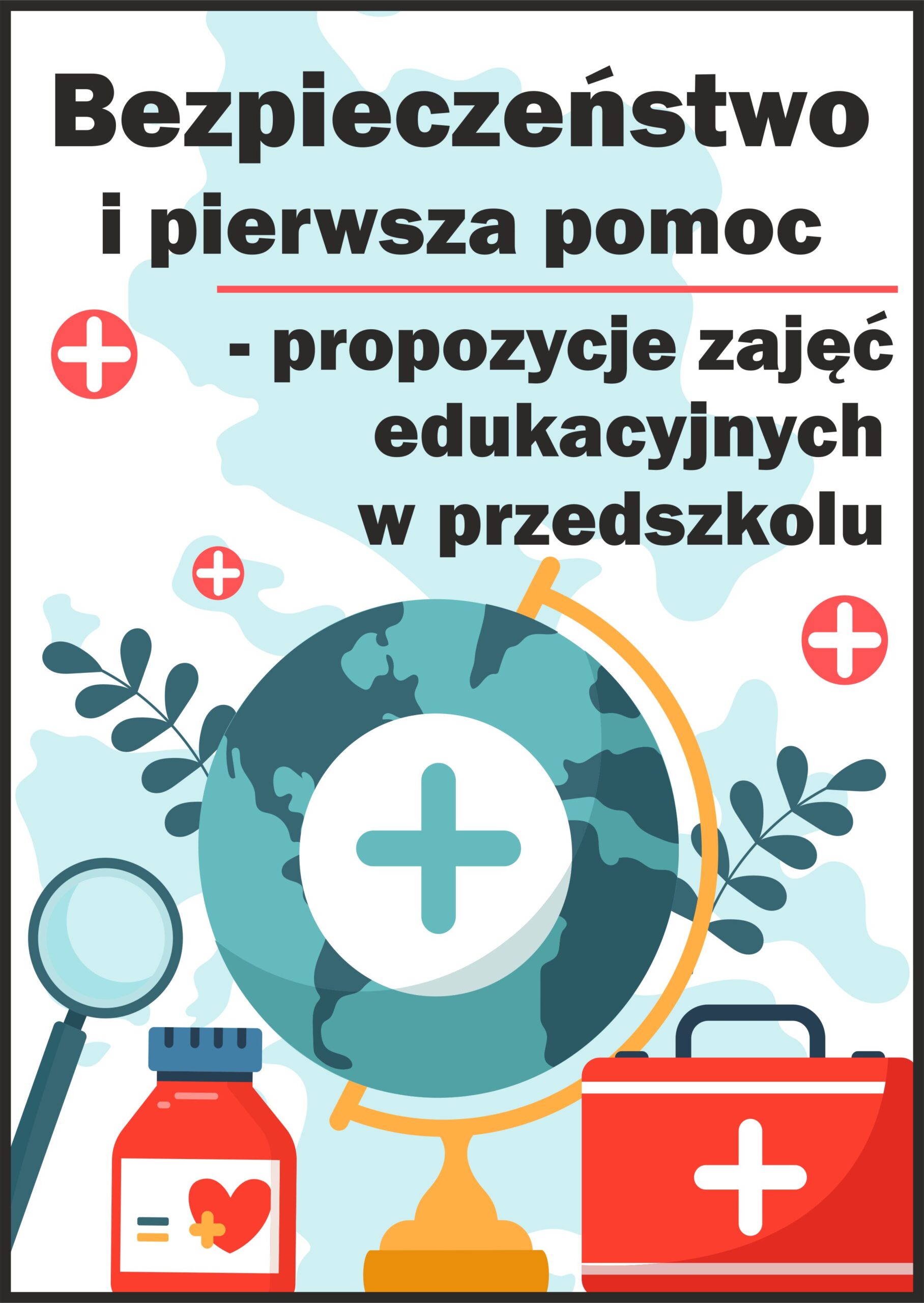 Bezpieczeństwo i pierwsza pomoc przedmedyczna – propozycje zajęć edukacyjnych dla dzieci w wieku przedszkolnym