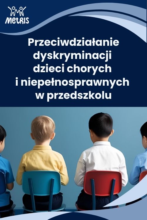 Przeciwdziałanie dyskryminacji dzieci chorych i niepełnosprawnych w przedszkolu