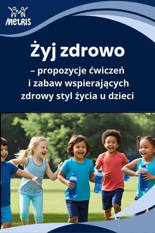 Propozycje zabaw – zdrowy styl życia – szkolenie dla nauczycieli