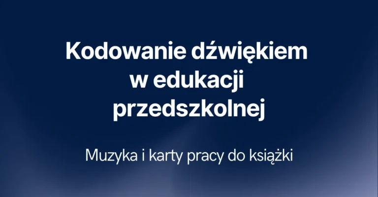 Kodowanie dźwiękiem w edukacji przedszkolnej