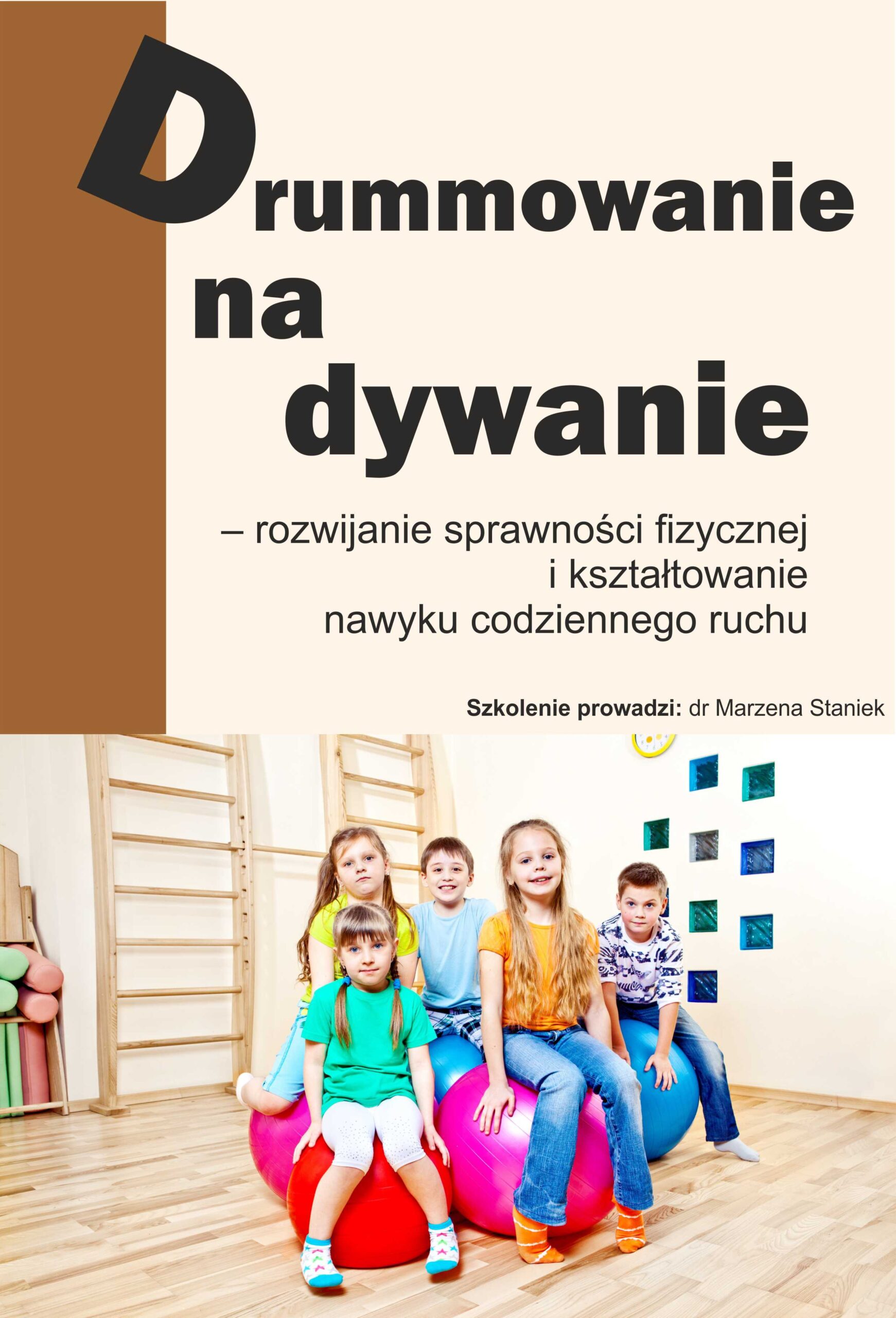 Rozwijanie sprawności fizycznej i kształtowanie nawyku codziennego ruchu – Drummowanie na dywanie