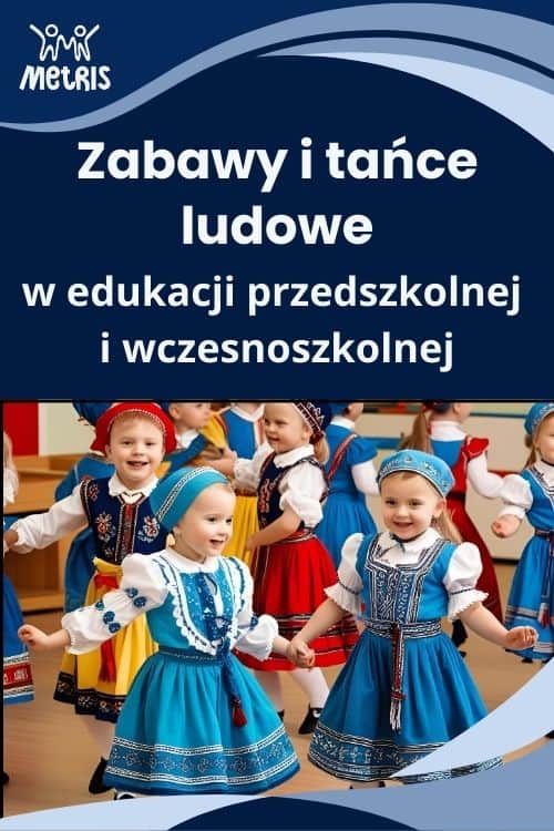 Zabawy i gry ludowe w edukacji przedszkolnej i wczesnoszkolnej – narzędzie poznawania kultury – szkolenie online