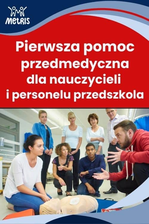 Pierwsza pomoc przedmedyczna dla nauczycieli przedszkola – szkolenie online