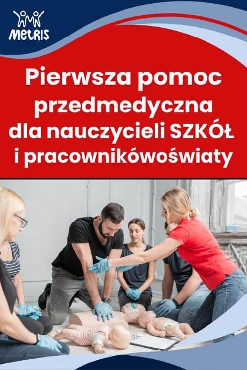 Pierwsza pomoc przedmedyczna dla nauczycieli szkół i pracowników oświaty – szkolenie online